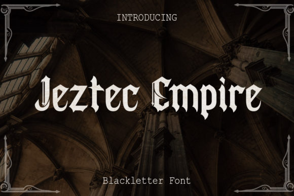 Jeztec Empire: Elevating Modern Typography with Gothic Roots