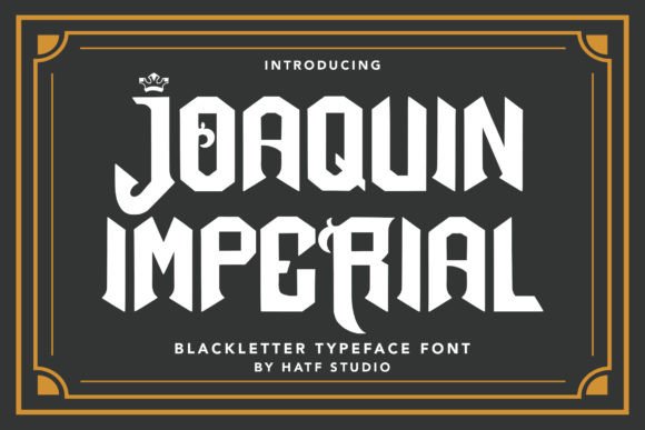 Joaquin Imperial: The Bold Blackletter Font for Impactful Design