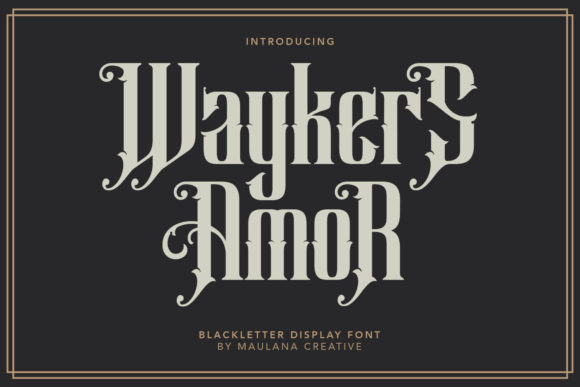 Waykers Amor: A Bold Blackletter for Modern Design