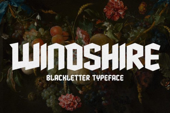 Windshire: The Blackletter Typeface for Modern Design